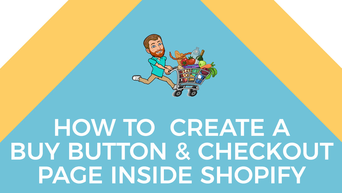 How to Create a Buy Button and a Checkout Page inside Shopify