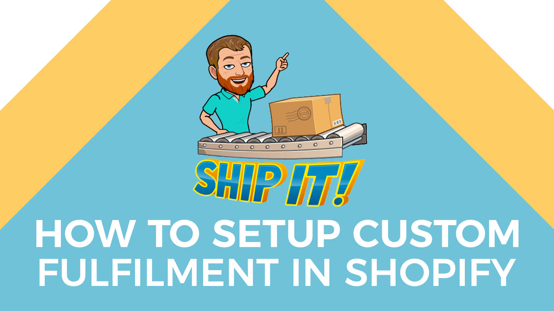 How to Setup Custom Fulfilment in Shopify