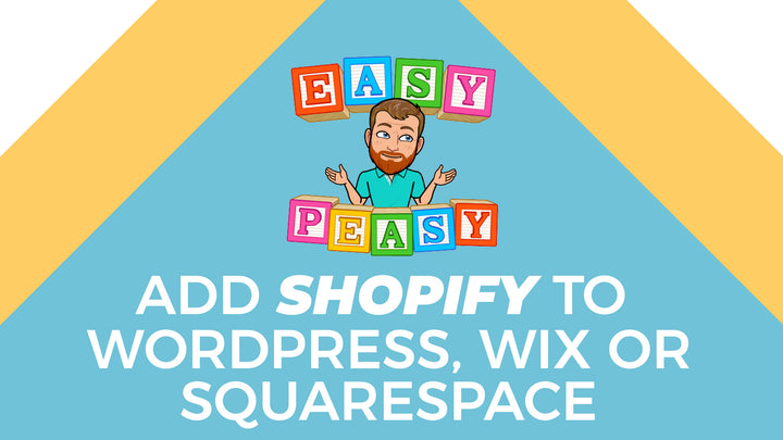 Add Shopify To Wordpress, Wix or Squarespace